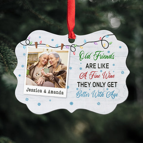 Gifts For Friends, Old Friends Are Like A Fine They Only Get Than With Age Friends Together Xmas Light Snowflakes, Personalized Ornament, Gifts For Old Ladies, Xmas Tree Decor Ornament