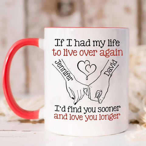 If I Had My Life To Live Over Mug, "I’D Find Sooner And Love You Longer” Pinky Promise Hands, Coffee Mug, Gifts For Him Her Honey, Novelty Ceramic 11 15oz Cup, Gifts For Valentine