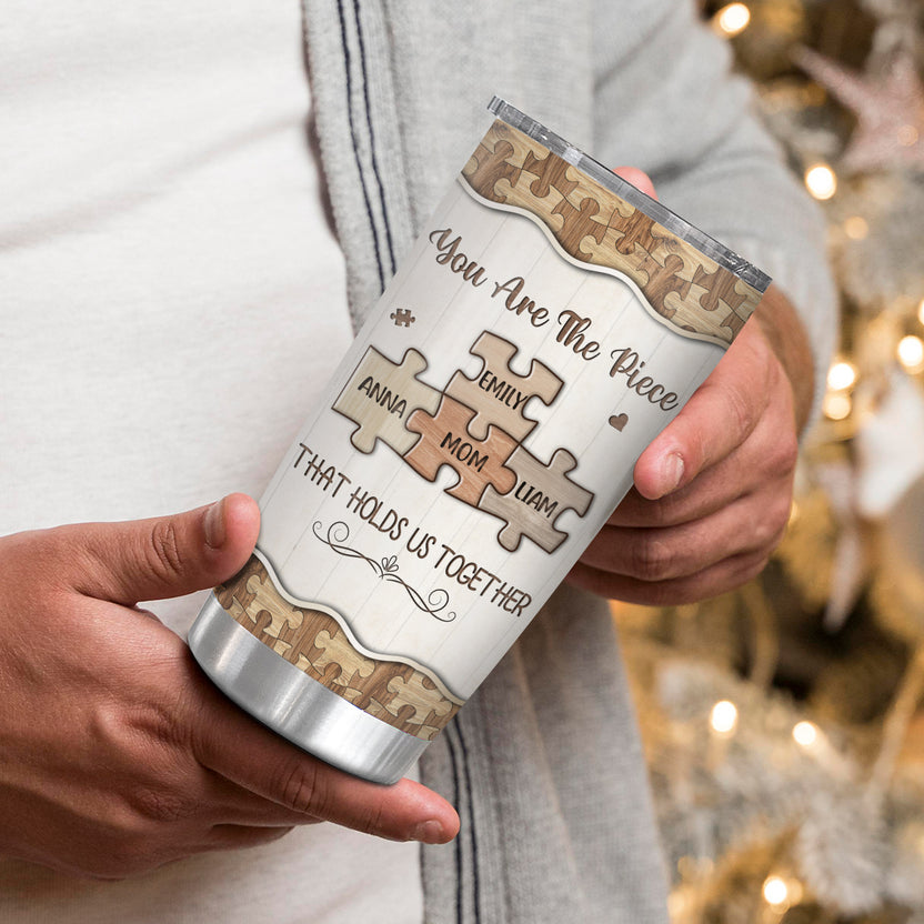 You Are The Pieces That Holds Us Together Wooden Piece , Personalized Tumbler, Gifts For Mom Mother From Daughter Son, 20oz With Lid Travel Cup, Gifts For Birthday Mothers Day