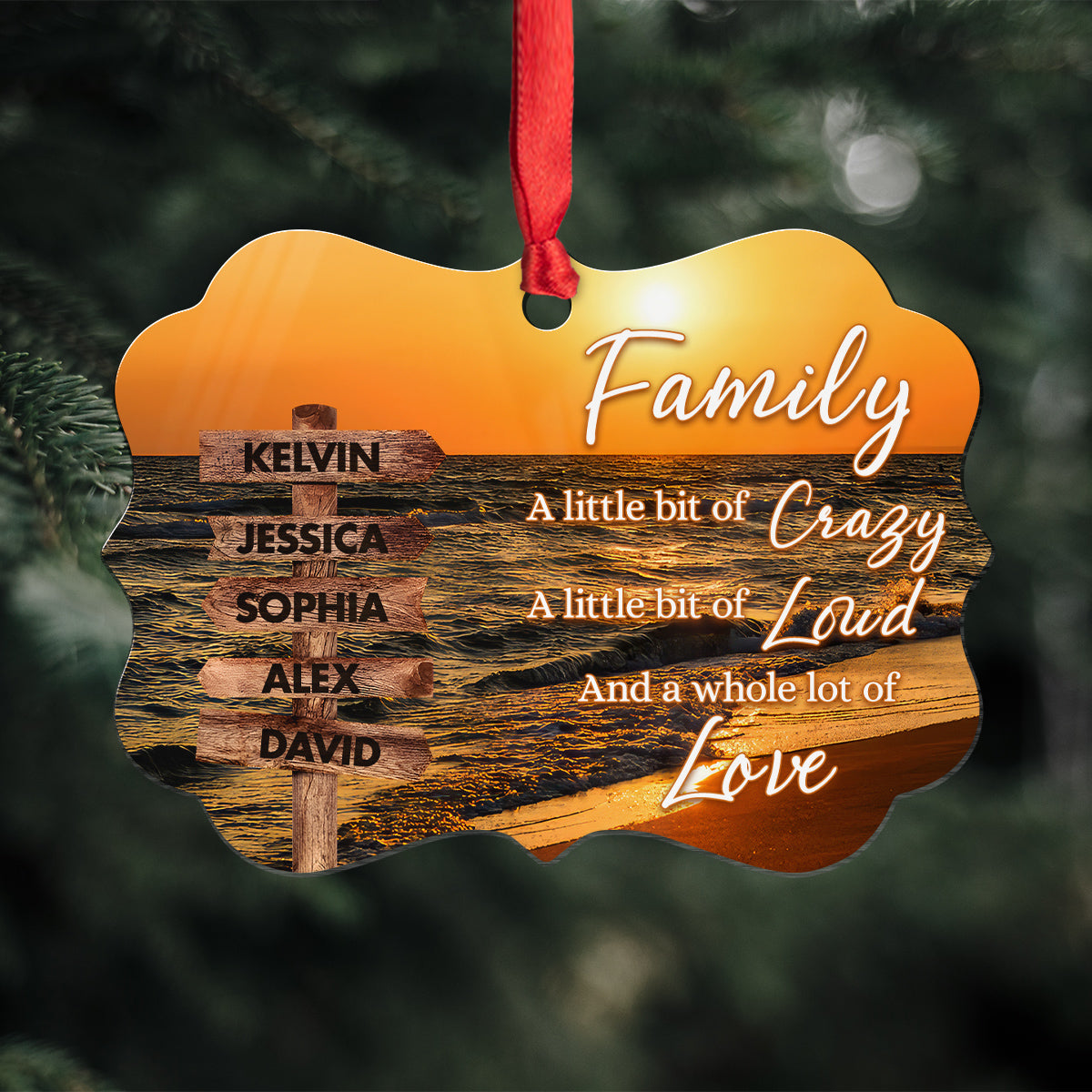Family Little Bit Of Crazy, Little Bit Loud And Whole Lot Of Love Wooden Street Sign With Names Seascape Christmas Ornament