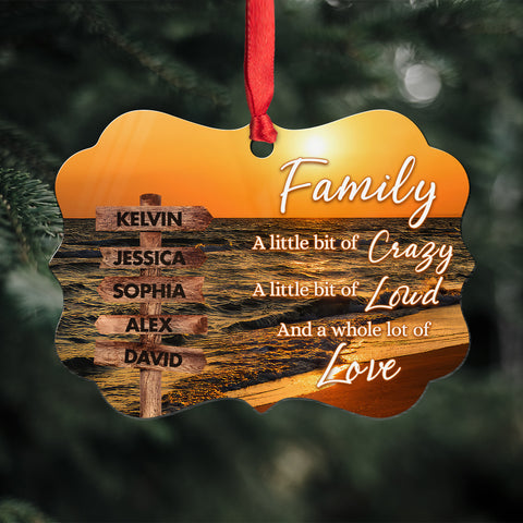 Family Little Bit Of Crazy, Little Bit Loud And Whole Lot Of Love Wooden Street Sign With Names Seascape Christmas Ornament