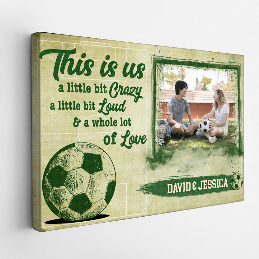 Personalized Name Soccer Couple Poster Canvas Print, A Little Bit Loud & A Whole Lot Of Love Quote, Sports Theme Wall Art, Personalized Canvas Wall Art, Gifts For Him Her Couple Love