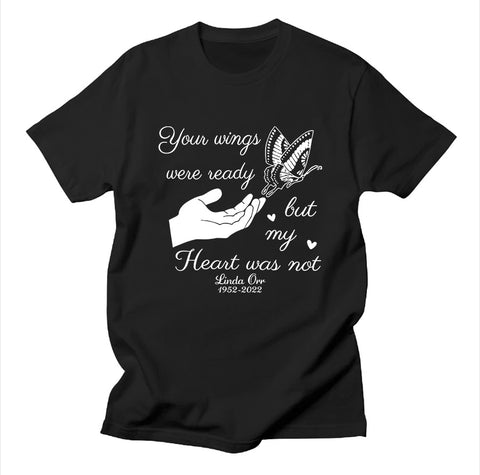 Personalized Memorial T-Shirt For Mom Dad Husband Wife In Heaven From Loved Ones Family Your Wings Were Ready But My Heart Was Not Custom Name Sympathy Gifts Shirt For Anniversary Of Death