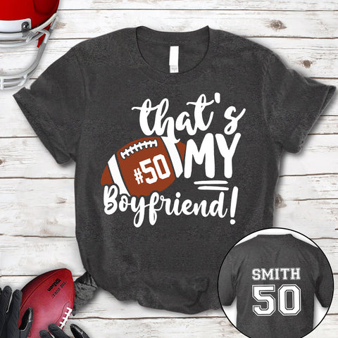 Personalized T-Shirt For Girlfriend Her Football Gifts That's My Boyfriend There For Football Girlfriend Football Family Games Day Cheer For Football Custom Title And Number Short  Tee