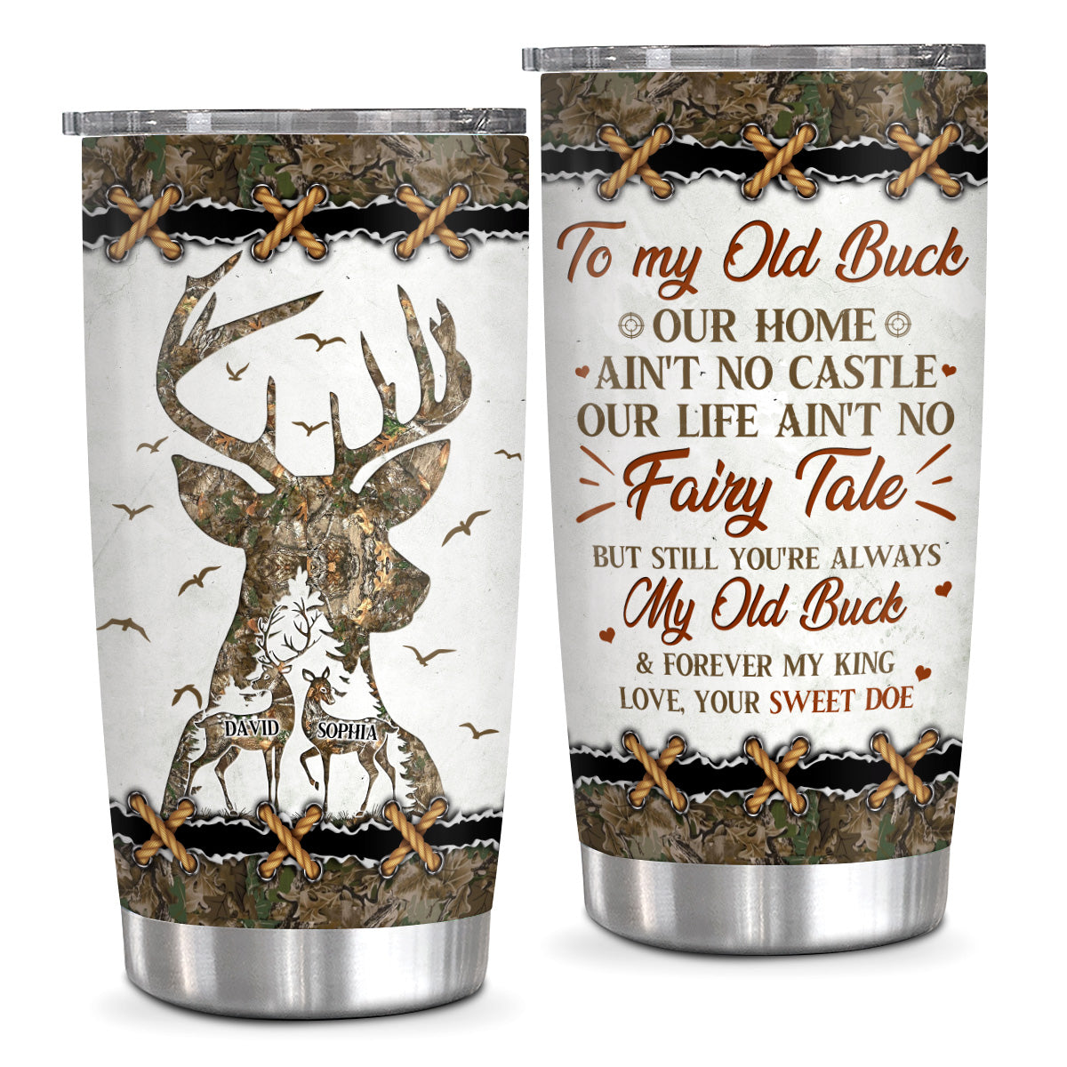Personalized Tumbler For Him To My Old Buck Our Home Ain't No Castle Our Life Ain't No Fairy Tale But Still You're Always My Old Buck & Forever King Love, Your Sweet Doe Custom  Gifts