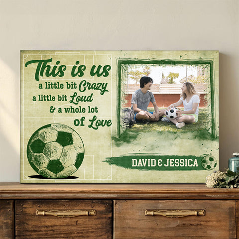 Personalized Name Soccer Couple Poster Canvas Print, A Little Bit Loud & A Whole Lot Of Love Quote, Sports Theme Wall Art, Personalized Canvas Wall Art, Gifts For Him Her Couple Love