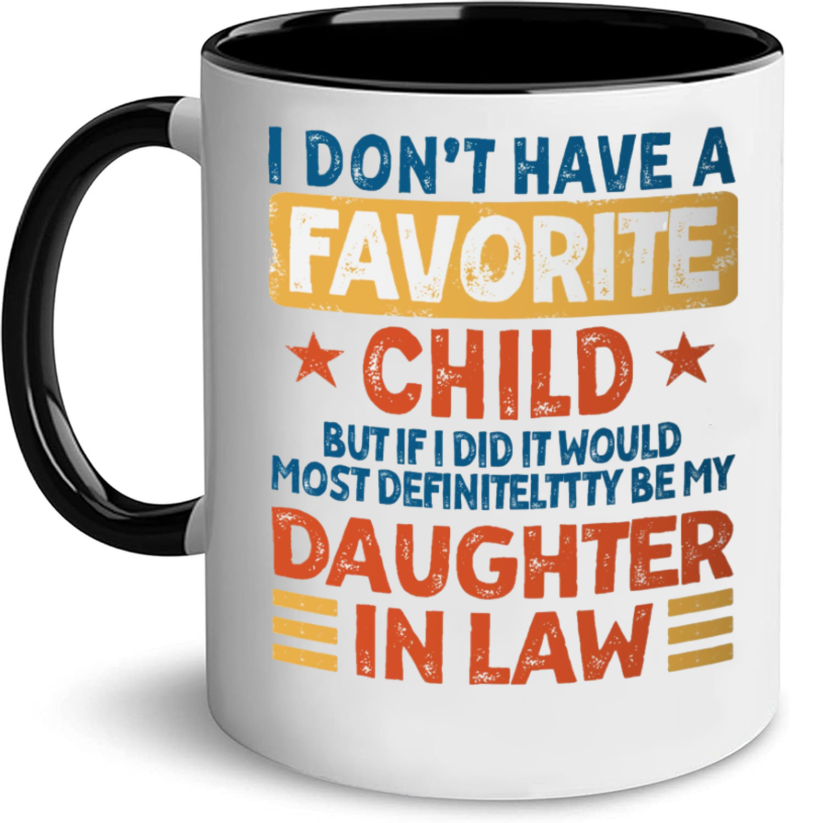 My Daughter In Law Is My Favorite Child Mug, I Dont Have A Favorite Child Daughter In Law Mug, I Dont Have A Favorite Child Mug, Father In Law Gift For Fathers Day Wedding, 11 15oz Washable Ceramic Cup