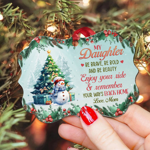 Enjoy Your Ride Cute Xmas Theme, My Daughter Aluminum Ornament, Mom To Daughter Holiday Decor, Christmas Tree Decor, Mom To Daughters Custom Keepsake, Gifts For Girl