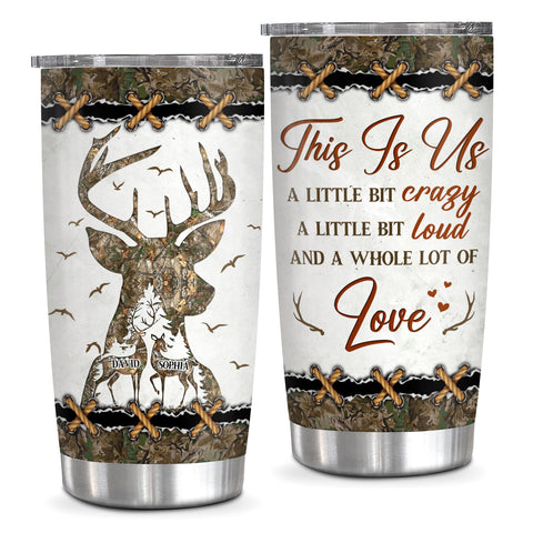 Tumbler For Him Her Little Crazy A Little Bit Loud And A Whole Lot Of Love Deer Hunting Camo With Image Hunting Gifts 20oz