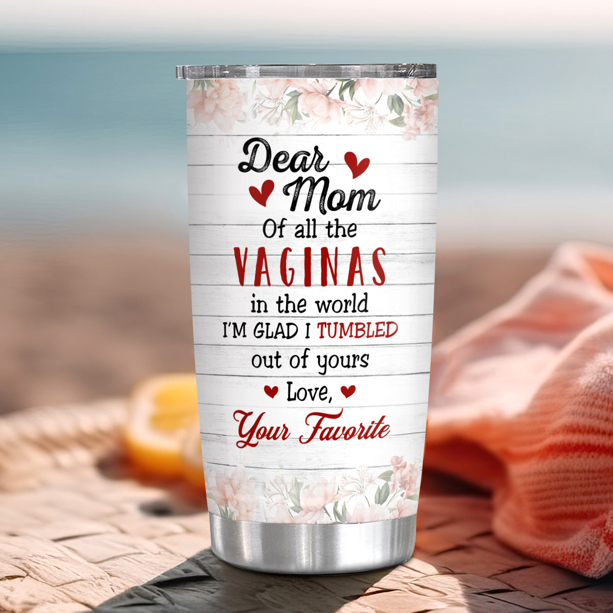 Unique Gifts For Mom, Of All The Vaginas In The World I'm Glad I Tumbled Out Of Yours, Personalized Tumbler, Gifts For Mom Mommy From Daughter Son, 20oz With Lid Travel Cup Mothers Day