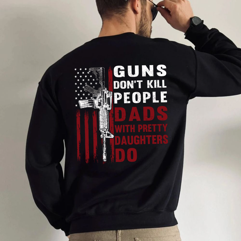 Dads With Pretty Daughters Humor Dad T Shirt, Dark Humor Attitude Shirt For Men, Husband, Father, Gift For Father's Day, Unisex Crewneck Pullover Tee