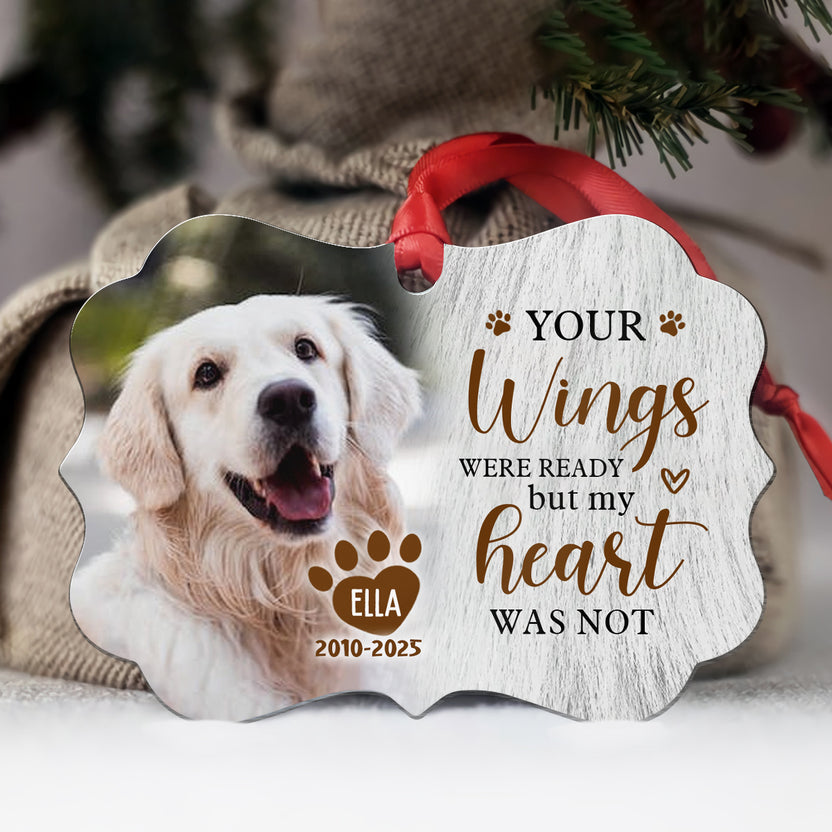 Pet Loss Gifts Your Wings Were Ready But My Heart Was Not Upload Memorial Pet Photo Medallion Aluminum Ornament Holiday Decor