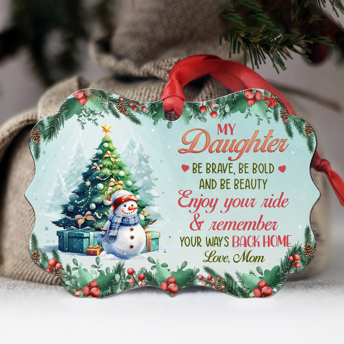 Enjoy Your Ride Cute Xmas Theme, My Daughter Aluminum Ornament, Mom To Daughter Holiday Decor, Christmas Tree Decor, Mom To Daughters Custom Keepsake, Gifts For Girl