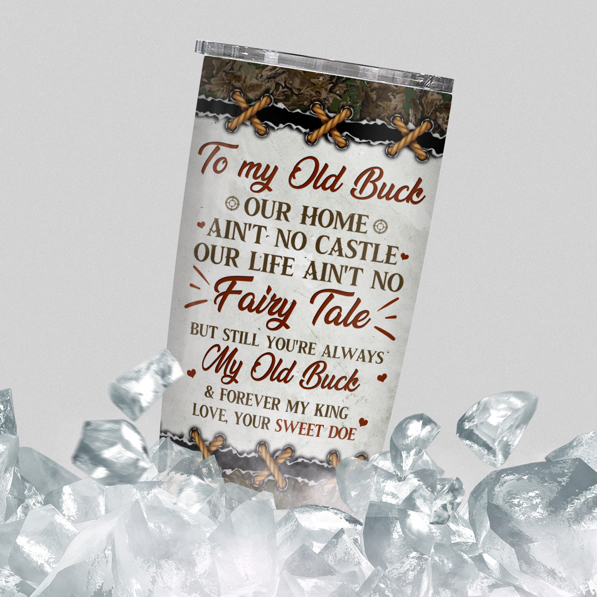 Personalized Tumbler For Him To My Old Buck Our Home Ain't No Castle Our Life Ain't No Fairy Tale But Still You're Always My Old Buck & Forever King Love, Your Sweet Doe Custom  Gifts