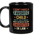To My Daughter In Law Coffee Mug From Mom Dad In Law My Daughter In Law Is My Favorite Child Daughter In Law Gifts Ceramic 11 15oz Novelty Cup For Birthday Xmas Black Ceramic Cup