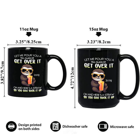 Personalized Coffee Mug, Let Me Pour You A Tall Glass Of Get Over Funny Sloth, Gifts For Friends Bestie, 11 15oz Ceramic Cup, Gifts For Women, Funny Mug, Sloth Lovers Gifts For Birthday