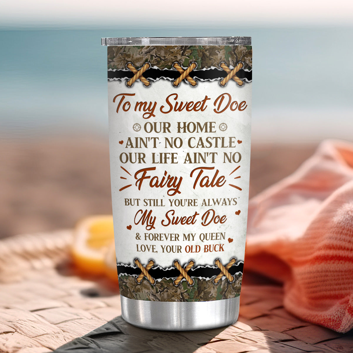 Personalized Tumbler For Him Her To My Sweet Doe Our Home Ain't No Castle Our Life Ain't No Fairy Tale Deer Hunting Camo Custom Hunting Gifts 20oz With Lid Travel Cup For Birthday