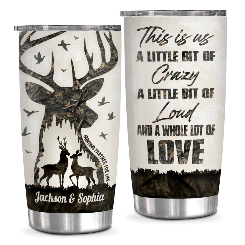 Gifts For Couple, Hunting Partner For Life, Buck And Doe Camo Pattern Deer Hunting Couple This Us A Little Bit Of Crazy Little Bit Of Loud And A Whole Lot Love Tumbler, Gifts To Him Her
