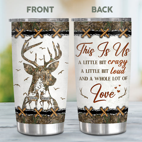 Tumbler For Him Her Little Crazy A Little Bit Loud And A Whole Lot Of Love Deer Hunting Camo With Image Hunting Gifts 20oz