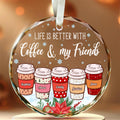 Life Is Better With Coffee & My Friends Personalized Coffee Cup Ornament, Custom Friends Ornament, Christmas Gift For Coffee Lovers