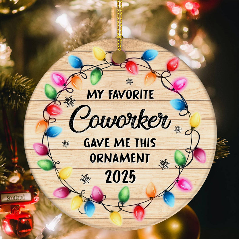 Funny Coworker Christmas Ornament, My Favorite Coworker Gave Me This Ornament,Office Gift, Work Friend Humor Holiday Keepsake, Work Besties