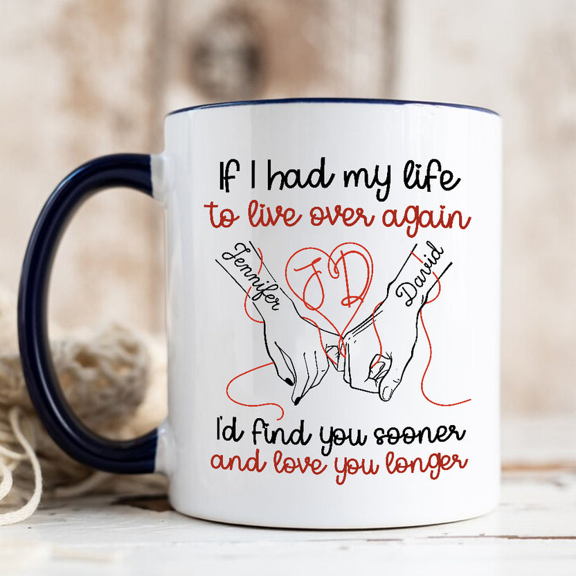 Gifts For Couple, If I Had My Life To Live Over Mug, I’D Find Sooner And Love You Longer”, Personalized Couple Names, Romantic Line Art Hands, Personalized Coffee Mug, Gifts For Him Her