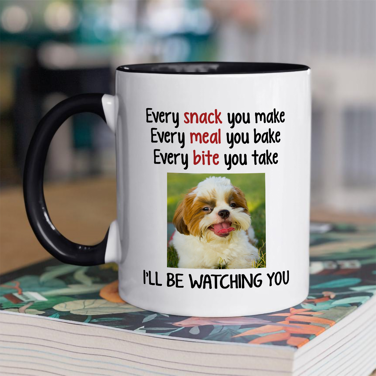 Personalized Every Snack You Make Every Meal You Bake Every Bite You Take I'Ll Be Watching You Mug Coffee Cup Customized Dog Photo Gifts For Women Men Pet Lovers Dog Owner 11oz Accent Mug