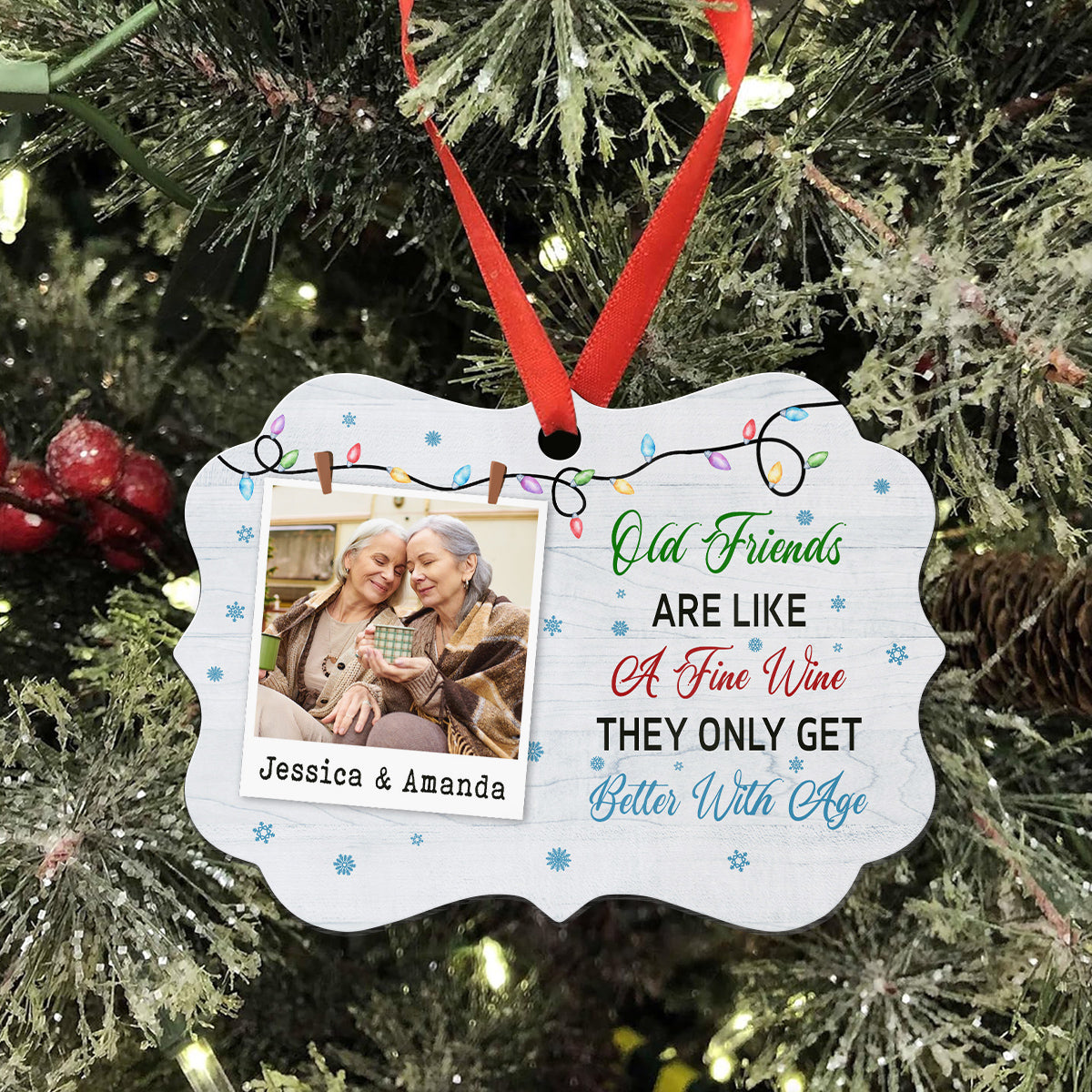 Gifts For Friends, Old Friends Are Like A Fine They Only Get Than With Age Friends Together Xmas Light Snowflakes, Personalized Ornament, Gifts For Old Ladies, Xmas Tree Decor Ornament