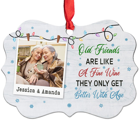 Gifts For Friends, Old Friends Are Like A Fine They Only Get Than With Age Friends Together Xmas Light Snowflakes, Personalized Ornament, Gifts For Old Ladies, Xmas Tree Decor Ornament