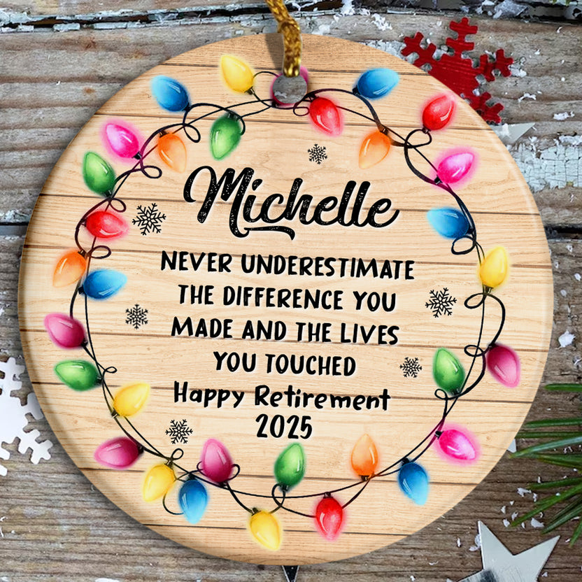 Retirement Ornament 2025, Never Underestimate The Difference You Made Happy Retirement, Personalized Name Gif, Coworker Retiring Keepsake