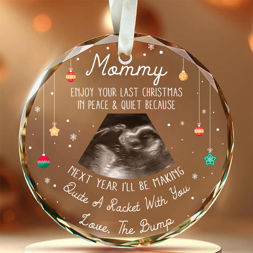 Mommy Glass Ornament, “Enjoy Your Last Christmas In Peace & Quiet”, Baby Bump Ultrasound Gift, Pregnancy Reveal Keepsake, Mom Xmas Ornament