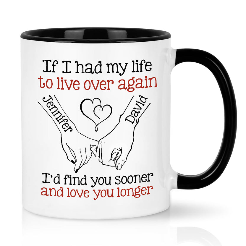 If I Had My Life To Live Over Mug, "I’D Find Sooner And Love You Longer” Pinky Promise Hands, Coffee Mug, Gifts For Him Her Honey, Novelty Ceramic 11 15oz Cup, Gifts For Valentine
