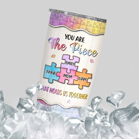 You Are The Pieces That Holds Us Together Watercolor Piece , Personalized Tumbler, Gifts For Mom Mother From Daughter Son, 20oz With Lid Travel Cup, Gifts For Birthday Mothers Day