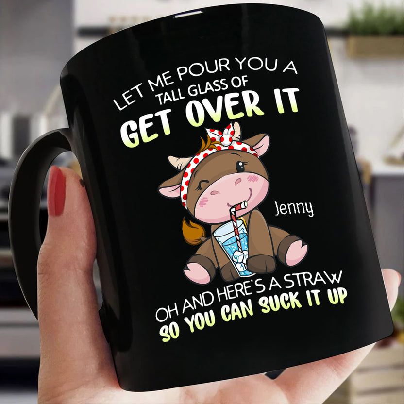 Personalized Coffee Mug, Let Me Pour You A Tall Glass Of Get Over Funny Cow Lady, Gifts For Her, 11 15oz Ceramic Cup, Unique Gifts For Women, Cow Lovers Gifts, Gifts For Birthday Xmas