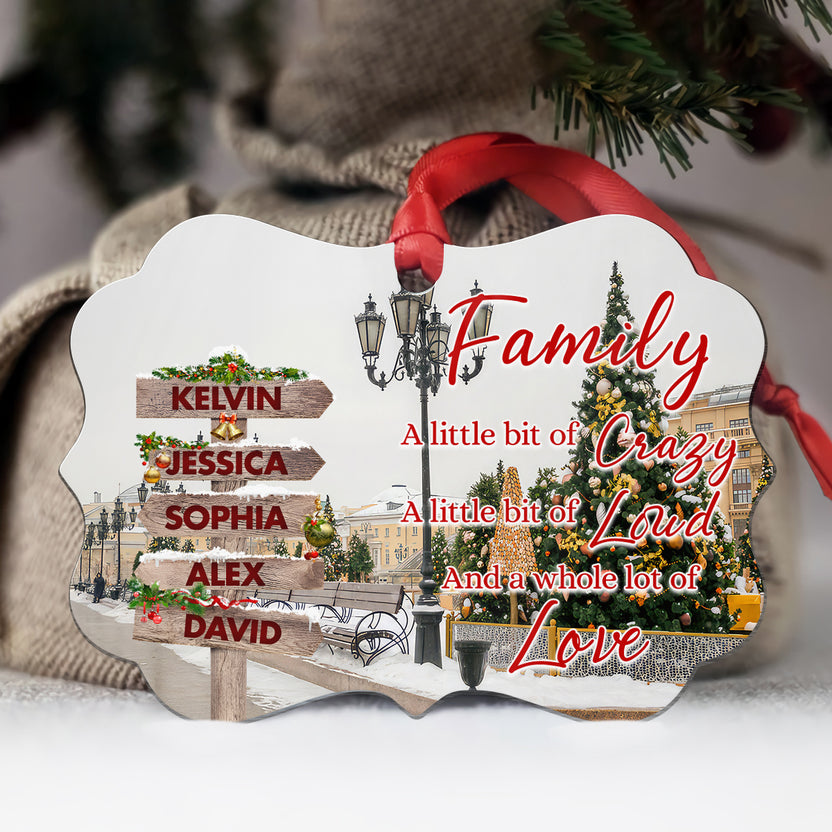 Family Little Bit Of Crazy, Little Bit Loud And Whole Lot Of Love Wooden Street Sign With Names Christmas Ornament Gifts