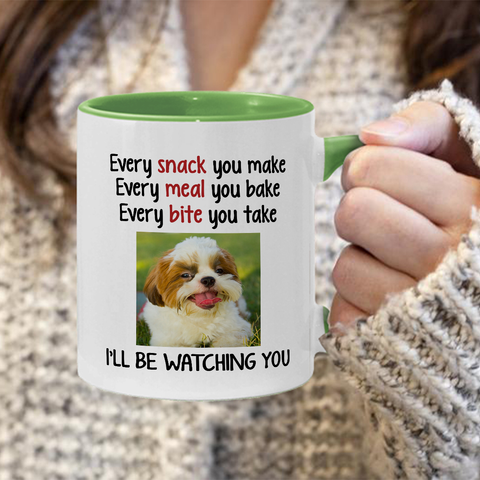 Personalized Every Snack You Make Every Meal You Bake Every Bite You Take I'Ll Be Watching You Mug Coffee Cup Customized Dog Photo Gifts For Women Men Pet Lovers Dog Owner 11oz Accent Mug
