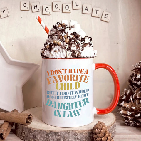 To My Daughter In Law  Mug From Mom In Law My Daughter In Law Is My Favorite Child Mug, I Dont Have A Favorite Child Daughter In Law Daughter In Law Gifts Ceramic 11 15oz White Cup