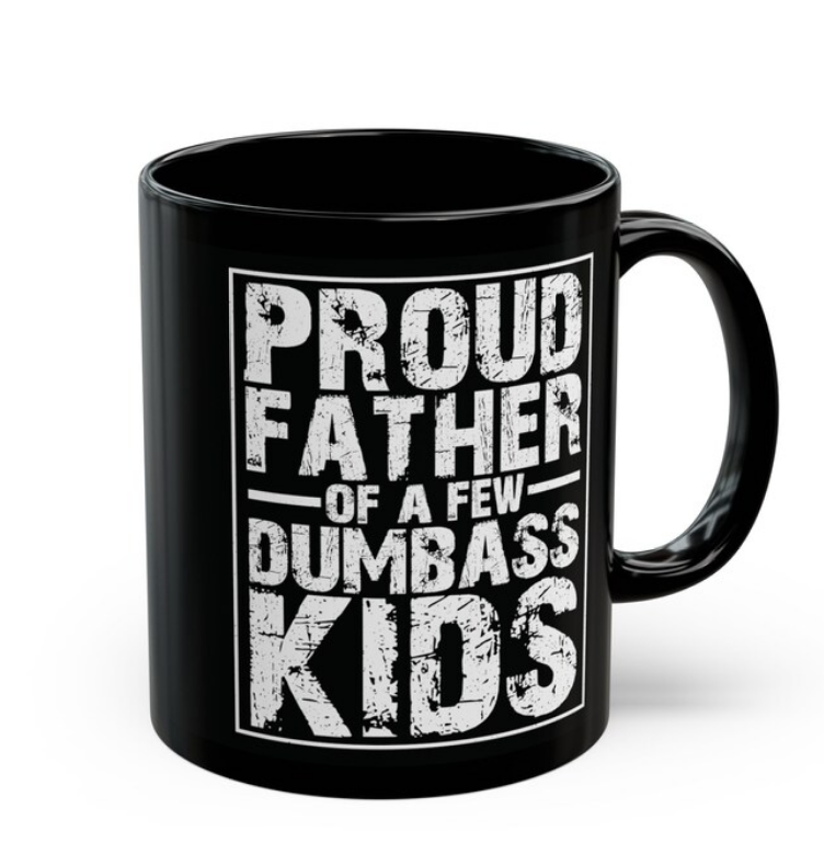 Proud Father Of A Few Dumbass Kids Mug, Funny Dad Gift, Sarcastic Coffee Cup, Humorous Gift For Father, Father's Day Gag Gift, Birthday Present For Dad From Daughters Sons
, Reusable Ceramic 11 15oz Cup