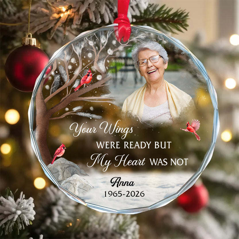 Your Wings Were Ready But My Heart Was Not Circle Glass Ornament, Custom Memorial Bauble, Memorial Tree Decoration, Xmas Decor, Gifts For Loss Of Mom Dad, Xmas Tree Decoration, Funeral