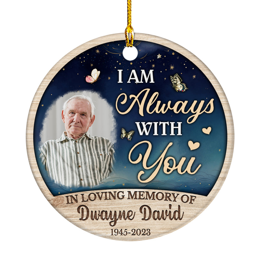 Sympathy Gifts, Custom Photo Memorial Ornament, Always With You Loving Memory Of Butterflies Hearts Wooden Background Decor