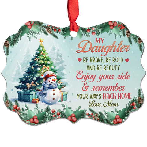 Enjoy Your Ride Cute Xmas Theme, My Daughter Aluminum Ornament, Mom To Daughter Holiday Decor, Christmas Tree Decor, Mom To Daughters Custom Keepsake, Gifts For Girl