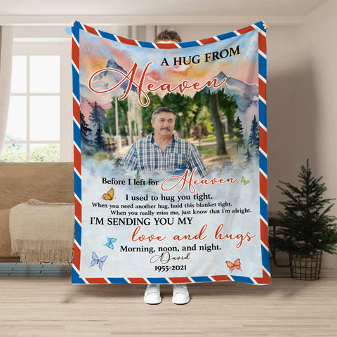 Sympathy Gifts, Personalized Memorial Blanket With Photo, A Hug From Heaven Before Left For Heaven I Used To Hug You Tight. I'm Sending You My And Hugs, Loss Of Mom Dad Blanket
