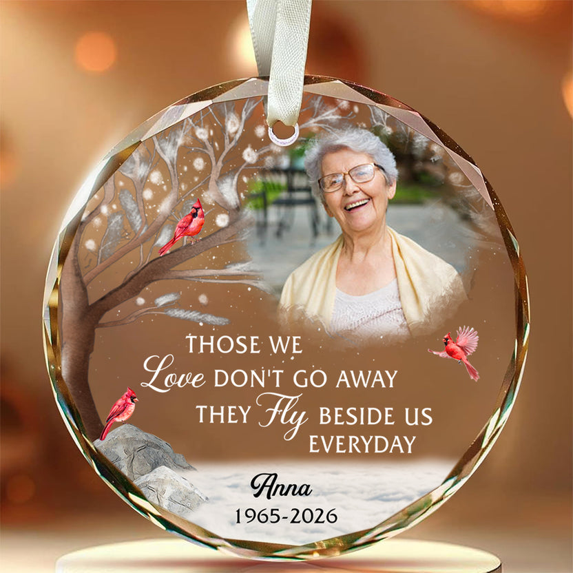 We Love Don't Away They Fly Beside Us Everyday, Custom Circle Glass Ornament Remembrance Decoration, Memorial Keepsake, Tree Decoration, Gifts For Loss Of Mom Dad, Xmas Tree Decor