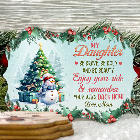 Enjoy Your Ride Cute Xmas Theme, My Daughter Aluminum Ornament, Mom To Daughter Holiday Decor, Christmas Tree Decor, Mom To Daughters Custom Keepsake, Gifts For Girl