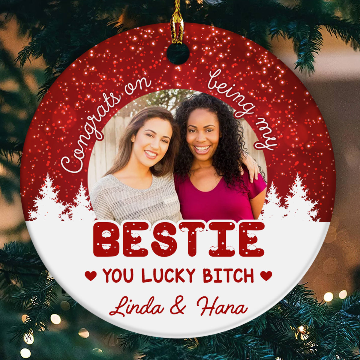 Funny Best Friend Photo Ornament, “Congrats On Being My Bestie You Lucky Bitch”, Custom Picture Christmas Gift For Besties, BFF Holiday Decor