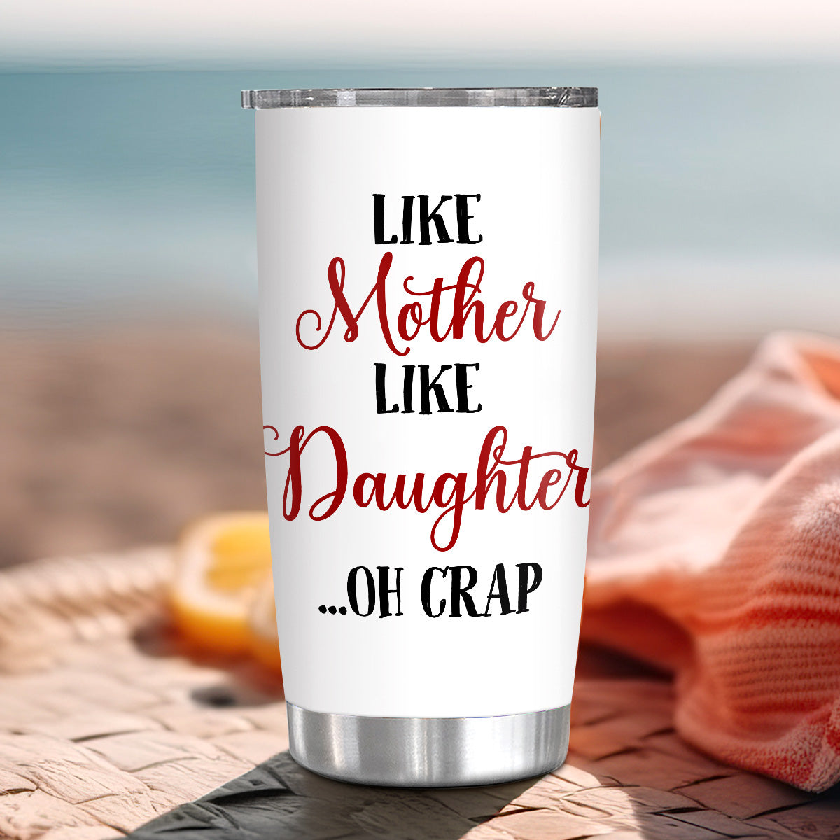 Like Mother Like Daughter Oh Crap, Personalized Tumbler, Gifts For Mother From Daughters, Stainless Steel 20 Oz Travel Cup