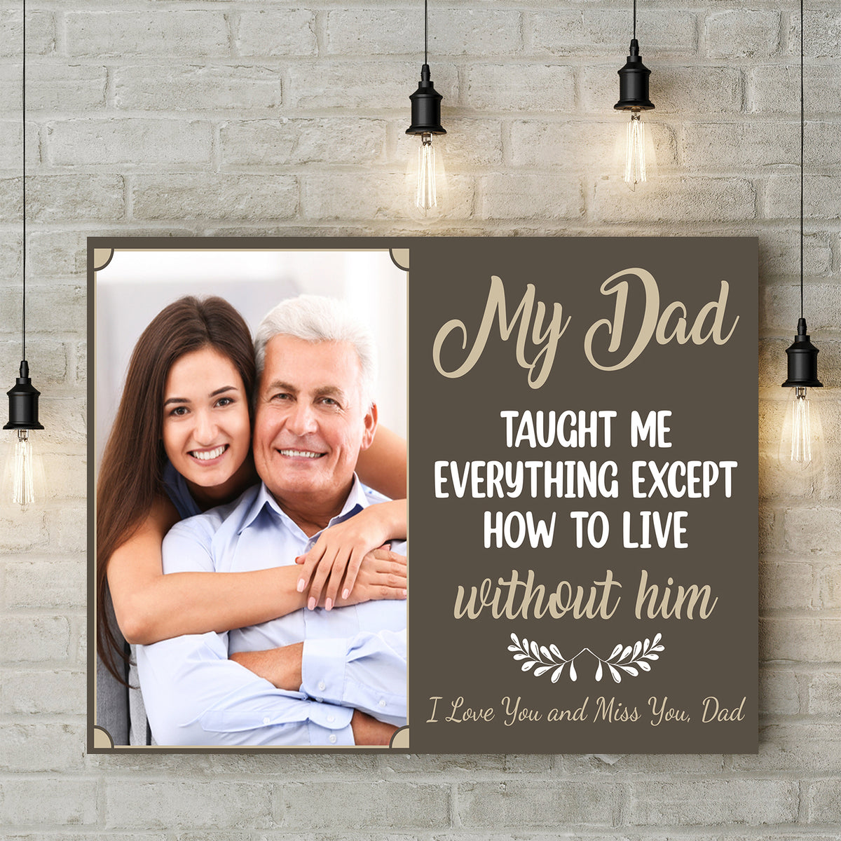 Sympathy Gifts, Memorial Canvas Wall Art With Photo, My Dad Taught Me Everything Except How To Live Without Him Gifts For Loss Of Dad, Poster Prints Home Decor, Funeral Gifts