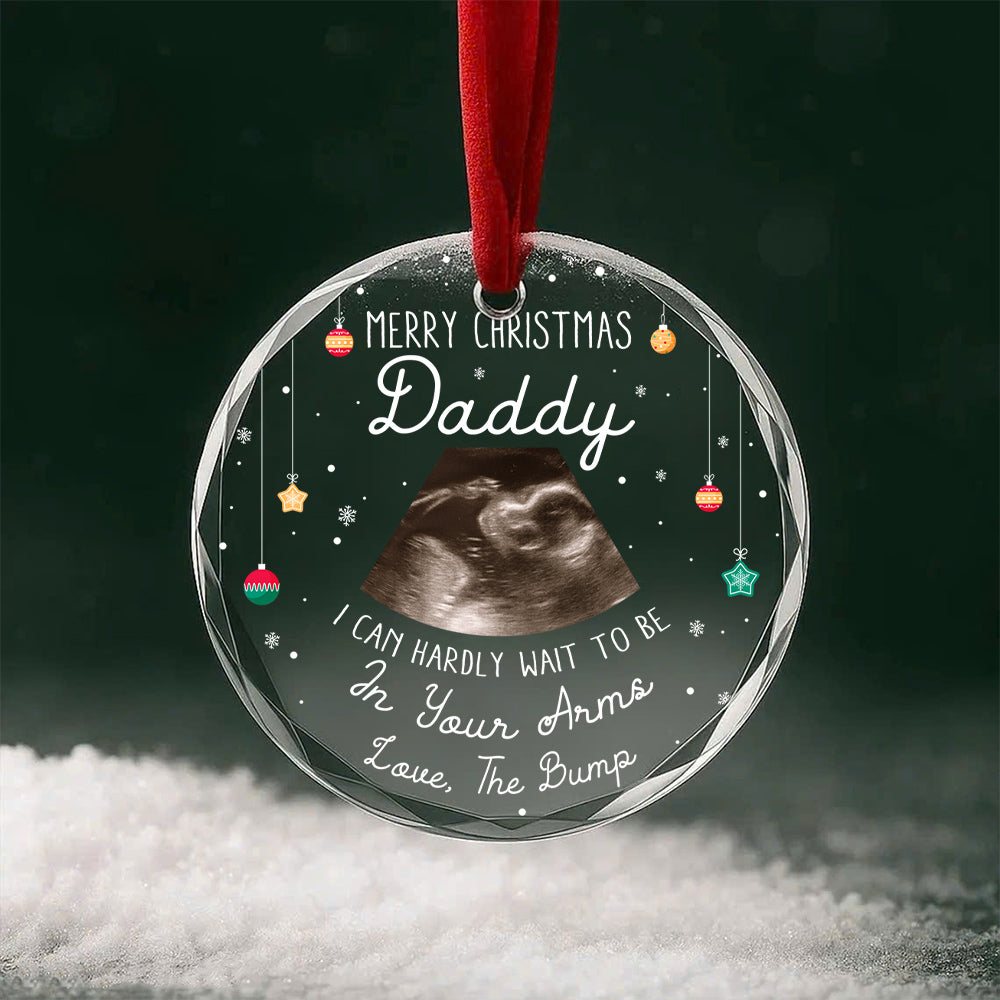 Merry Christmas Daddy Glass Ornament, “I Can Hardly Wait To Be In Your Arms”, Baby Bump Ultrasound Gift, Expecting Dad Christmas Keepsake