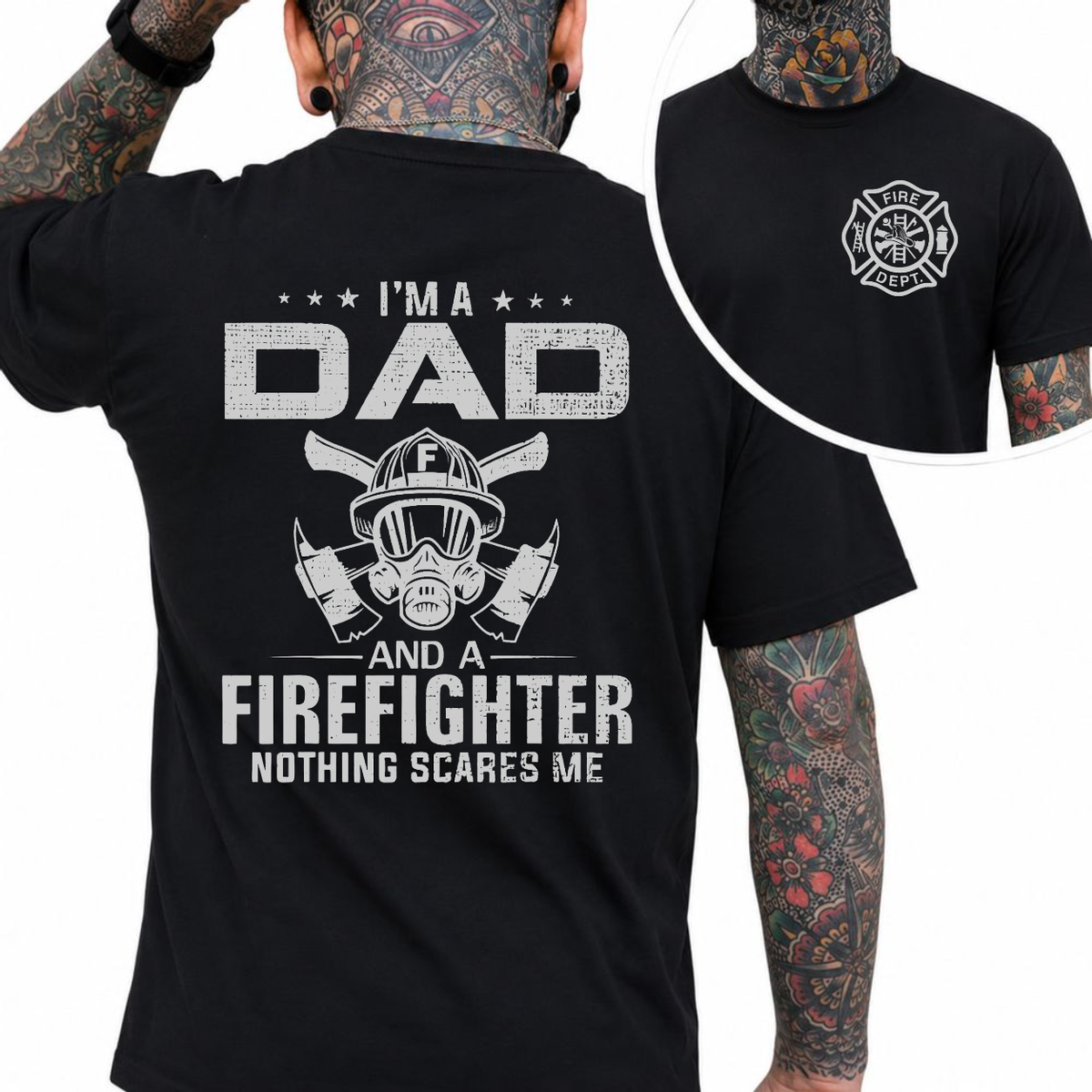 I'm A Dad And A Firefighter Nothing Scares Me 2 Sides Shirt, Firefighter Dad T Shirt, Father's Day Gift For Fireman Dad, Proud Firefighter Father Tee, Funny Dad Apparel, First Responder Father's Day Gift, Fire Department Graphic Tee, Unisex Crewneck Pullo