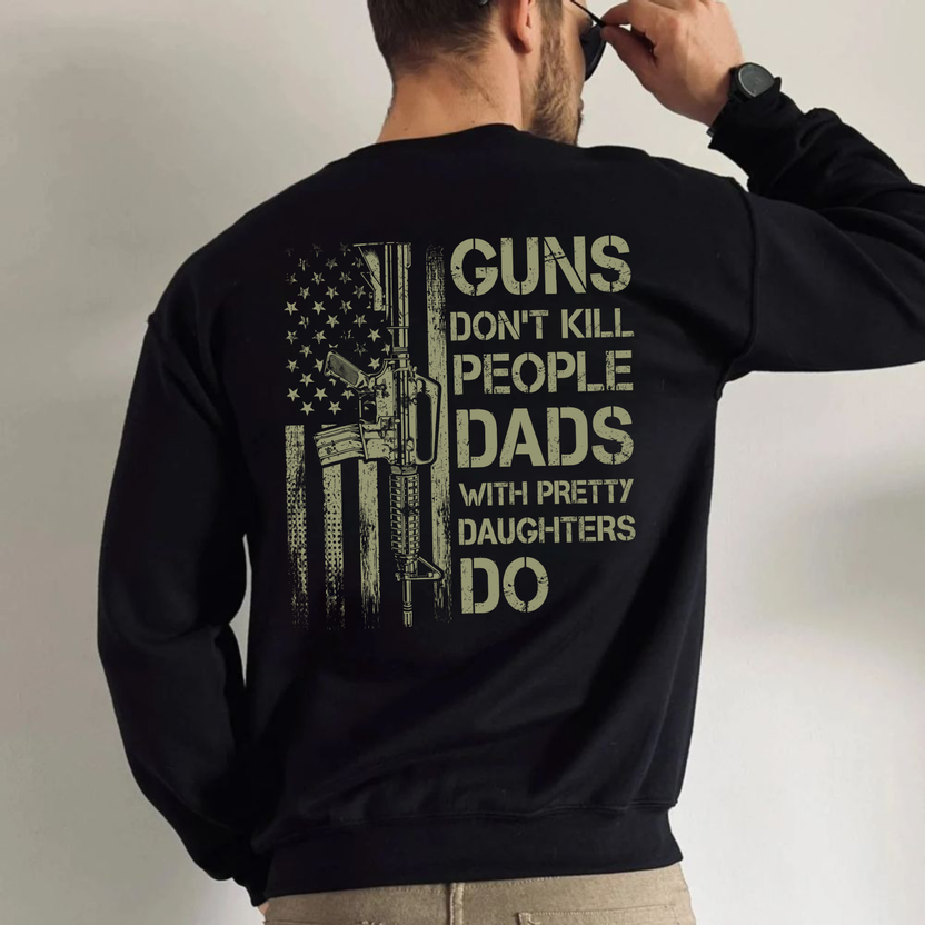 Dads With Pretty Daughters Humor Dad T Shirt, Dark Humor Attitude Shirt For Men, Husband, Father, Gift For Father's Day, Unisex Long Sleeve Crewneck Tee